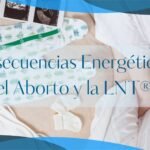 Consecuencias energéticas del aborto y como sanarlo